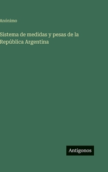 Hardcover Sistema de medidas y pesas de la República Argentina [Spanish] Book