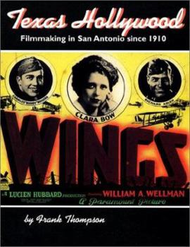 Hardcover Texas Hollywood: Filmmaking in San Antonio Since 1910 Book