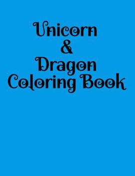 Paperback Unicorn & Dragon Coloring Book: Fantasy Dragons and Unicorns to color Book