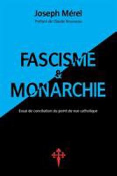 Paperback Fascisme et Monarchie: Essai de conciliation du point de vue catholique [French] Book