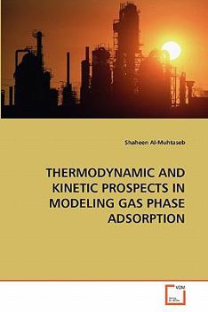 Paperback Thermodynamic and Kinetic Prospects in Modeling Gas Phase Adsorption Book