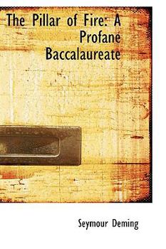 Paperback The Pillar of Fire: A Profane Baccalaureate Book