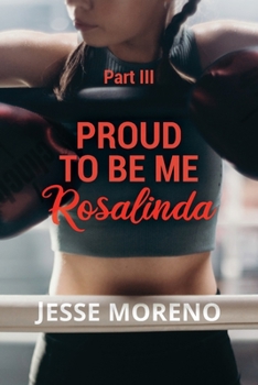 Paperback Proud to Be Me Rosalinda: Part III Book