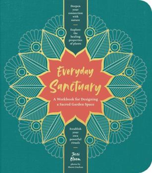 Paperback Everyday Sanctuary: A Workbook for Designing a Sacred Garden Space Book