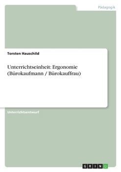 Paperback Unterrichtseinheit: Ergonomie (Bürokaufmann / Bürokauffrau) [German] Book