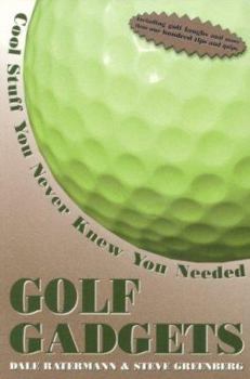 Paperback Golf Gadgets: Cool Stuff You Never Knew You Needed Book