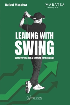 Leading with swing: Discover the art of leading through golf