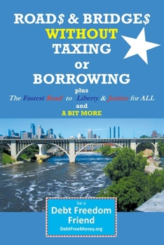 Paperback Roads & Bridges Without Taxing and Borrowing Book