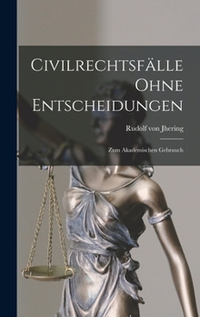 Hardcover Civilrechtsfälle Ohne Entscheidungen: Zum Akademischen Gebrauch Book