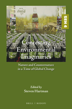 Hardcover Contesting Environmental Imaginaries: Nature and Counternature in a Time of Global Change Book