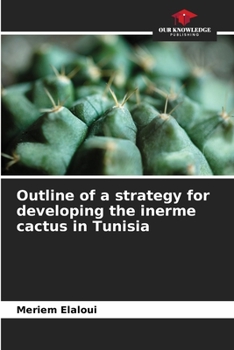 Paperback Outline of a strategy for developing the inerme cactus in Tunisia Book