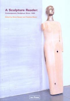 Paperback A Sculpture Reader: Contemporary Sculpture Since 1980 Book