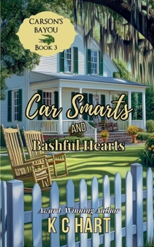 Car Smarts and Bashful Hearts: Carson's Bayou Series Book 3 - Book #3 of the Carson's Bayou