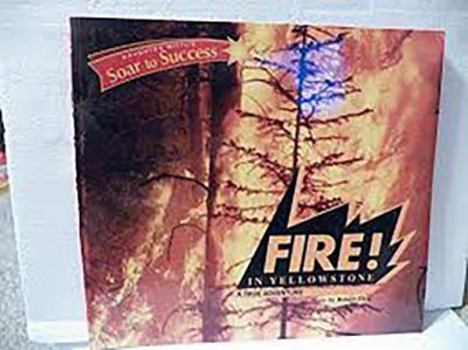 Hardcover Houghton Mifflin Soar to Success: Reader, Level 5 Set 7 Fire! Yellowstne Book