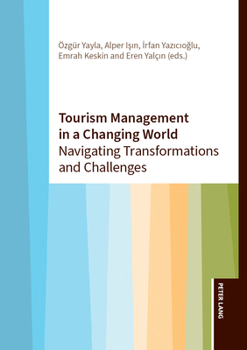 Hardcover Tourism Management in a Changing World: Navigating Transformations and Challenges Book
