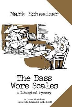 The Bass Wore Scales - Book #5 of the Liturgical Mystery
