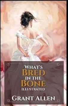 Paperback What's Bred in the Bone Illustrated Book