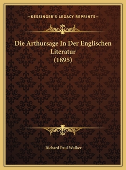 Hardcover Die Arthursage In Der Englischen Literatur (1895) [German] Book