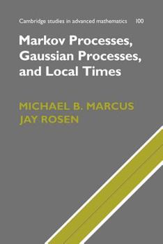Paperback Markov Processes, Gaussian Processes, and Local Times Book