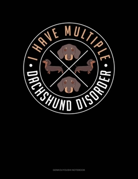 Paperback I Have Multiple Dachshund Disorder: Genkouyoushi Notebook Book