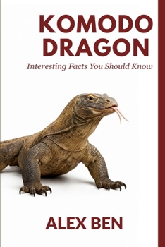 Paperback Komodo Dragon: Interesting Facts You Should Know Book