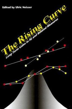 Rising Curve: LONG-TERM GAINS IN IQ AND RELATED MEASURES (Apa Science Volumes)