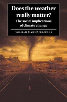 Paperback Does the Weather Really Matter?: The Social Implications of Climate Change Book