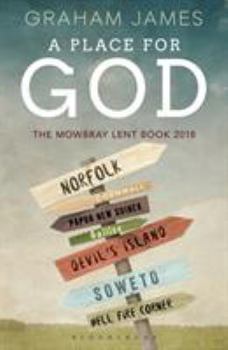 Paperback A Place for God: The Mowbray Lent Book 2018 Book