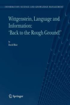 Paperback Wittgenstein, Language and Information: Back to the Rough Ground! Book