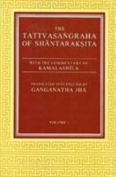 Hardcover The Tattvasangraha of Shantaraksita (2 Vols): with the commentary of Kamalashila Book