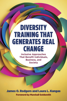 Hardcover Diversity Training That Generates Real Change: Inclusive Approaches That Benefit Individuals, Business, and Society Book