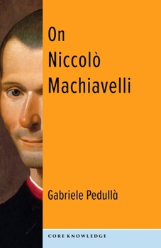 Paperback On Niccolò Machiavelli: The Bonds of Politics Book