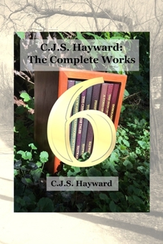 Paperback C.J.S. Hayward: The Complete Works: vol. 6 Book