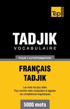 Paperback Vocabulaire français-tadjik pour l'autoformation. 5000 mots [French] Book