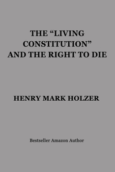Paperback The Living Constitution and the Right to Die Book