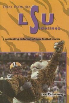 Hardcover Tales from the LSU Sidelines: a captivating collection of tiger football stories Book