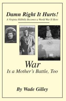 Paperback Damn Right It Hurts!: A Virginia Hillbilly Becomes a World War II Hero Book