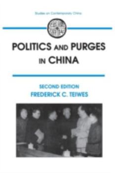 Politics and Purges in China: Rectification and the Decline of Party Norms, 1950-1965 - Book  of the Studies on Contemporary China (M.E. Sharpe)