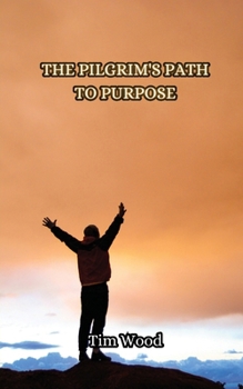 The Pilgrim's Path to Purpose