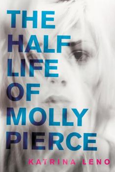 Paperback The Half Life of Molly Pierce Book