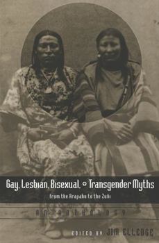 Paperback Gay, Lesbian, Bisexual, and Transgender Myths from the Arapaho to the Zuñi: An Anthology Book