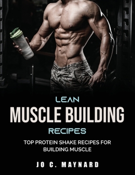 Paperback Lean Muscle Building Recipes: Top Protein Shake Recipes for Building Muscle Book