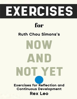 Paperback Exercise Book for Ruth Chou Simon's Now And Not Yet: Exercises for Reflection and Continuous Development Book