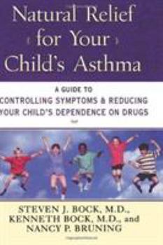 Paperback Natural Relief for Your Child's Asthma: A Guide to Controlling Symptoms & Reducing Your Child's Dependence on Drugs Book