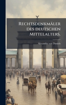 Hardcover Rechtsdenkmäler des deutschen Mittelalters. [German] Book