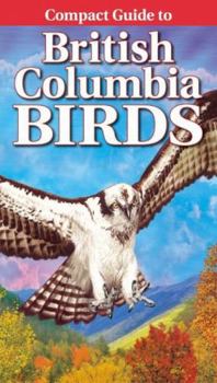 Paperback Compact Guide to British Columbia Birds Book