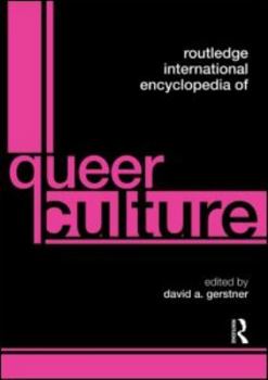 Paperback Routledge International Encyclopedia of Queer Culture Book