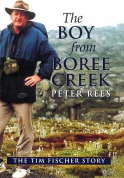 Hardcover The Boy from Boree Creek: The Tim Fischer Story Book