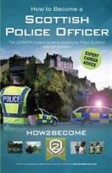 Paperback How to Become a Scottish Police Officer: The ULTIMATE insider’s guide to passing the Police Scotland selection process. Book