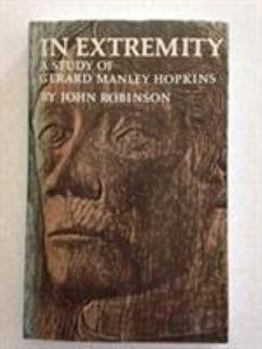 Hardcover In Extremity: A Study of Gerard Manley Hopkins Book